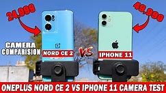 One Plus Nord Ce 2 Vs iPhone 11 Camera Test 📸🔥 | 64MP Vs 12MP | Oneplus Nord Ce 2 Camera Review📸