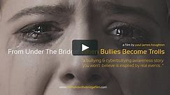 'FROM UNDER THE BRIDGE: WHEN BULLIES BECOME TROLLS' OFFICIAL TRAILER