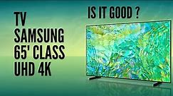 ''SAMSUNG 65'' CRYSTAL UHD 4K SMART TV CU8000'' - ( IS IT GOOD ? )