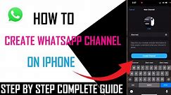How to create whatsapp channel on IPhone - Full Guide