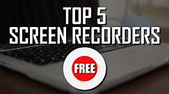 Top 5 Best FREE Screen Recorders