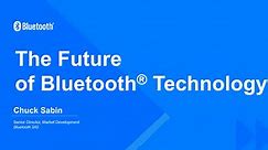 The Future of Bluetooth Technology | Bluetooth® Technology Website