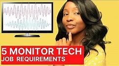 5 Monitor Tech Job Requirements|Tips PLUS Q & A **HIGHLY REQUESTED**