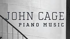 John Cage: Piano Works (Full Album)