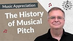 The History of Musical Pitch - Music Appreciation