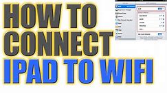 How to Connect iPad to Wifi - Connect an iPad to Wireless or Wi-Fi Network