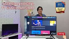 Review Tv Led Sharp 2T-C42BG1I Android dan Digital Tv 42 inch