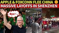Apple and Foxconn Flee China; Massive Layoffs in Shenzhen; Foxconn Employees Rally for Rights