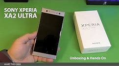 Sony Xperia XA2 Ultra Unboxing & Hands On