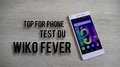 WIKO FEVER - test par Top-For-Phone.fr