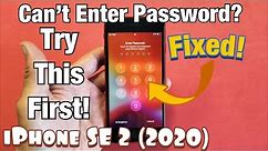iPhone SE 2 (2020): Can't Enter Password or Passcode? Try this First!