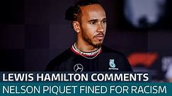 Nelson Piquet fined for racist and homophobic comments about Lewis Hamilton - Latest From ITV News