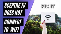 How To Connect Sceptre TV to WiFi
