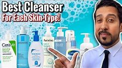 Best Cleanser for Each Skin Type | Do Not Use The Wrong Cleanser!