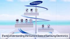 [Facts] Understanding the Current State of Samsung Electronics