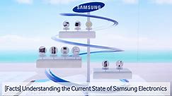 [Facts] Understanding the Current State of Samsung Electronics