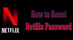 Netflix Login Problem: How to Recover or Reset Netflix Account Password [Solved]