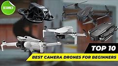 Top 10 - Best Camera Drones for Beginners in 2024