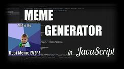 Easy MEME GENERATOR in JavaScript Tutorial