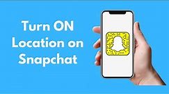 How to Turn ON Location on Snapchat iPhone & Android (Quick & Simple)