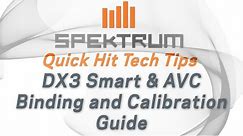 Spektrum Quick Hit Tech Tips - AVC Binding and Calibration guide with DX3 Smart Transmitter
