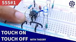Touch On-Off Sensor Switch Circuit on Breadboard | IC 555 Timer project #1