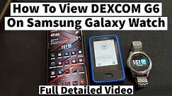 How to view Dexcom G6 On Samsung Watch