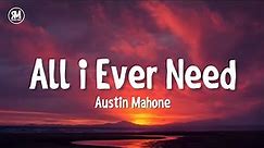Austin Mahone - All I Ever Need (lyrics)