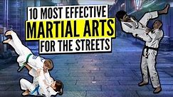 Top 10 Most Effective Martial Arts For Street Defense