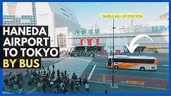 How To Get From HANEDA Airport to Tokyo By BUS 🚌 SHINJUKU Station - DETAILED GUIDE