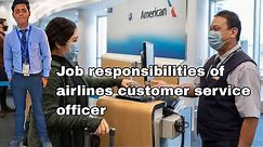 Job responsibilities of airlines Customer Service officer|| Airport jobs|| Airlines job|| Explained.