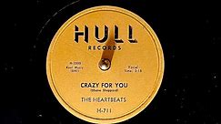 The Heartbeats ‎ “ Crazy For You “ 1955 Doo wop classic