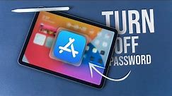 How to Turn Off Password for App Store on iPad