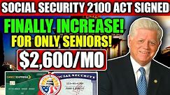 FINALLY LARSON'S 2100 ACT SIGNED! GIVING SENIORS $2600/MO IN EVERY SOCIAL SECURITY SSI SSDI & VA!