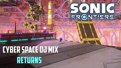 Sonic Frontiers OST - Cyber Space DJ Mix Returns