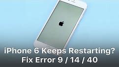iPhone 6 Keeps Restarting? – Fix Error 9 14 40