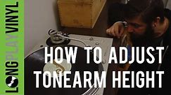 How To Adjust The Tonearm Height On A Turntable