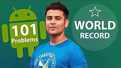 World Record Video: Solving 101 Android Problems in a Single Video