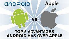 Android vs Apple iOS - Top 5 reasons Android is better than Apple (Part 1)