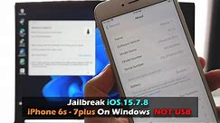 Jailbreak iOS 15.7.8 iPhone 6s - 7plus On Windows NOT USB
