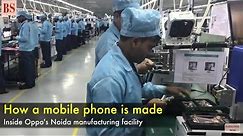 How a mobile phone is made - Inside Realme's manufacturing facility