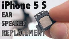 iPhone 5s Ear Speaker Replacement