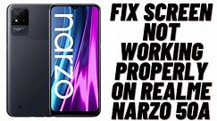 How to Fix Screen Not Working Properly on Realme Narzo 50A