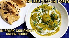 Zucchini kofta curry recipe| Vegetarian kofta curry recipe indian | Palak green curry #chapathigravy