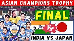 🔴Final Match : Woman's Asian Championships Trophy | INDIA V/S JAPAN Hockey Final Match
