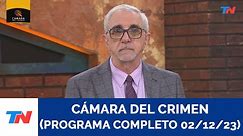 CAMARA DEL CRIMEN (PROGRAMA COMPLETO 02/12/23)