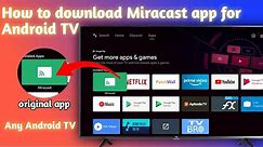 How to download Miracast app for Any Android TV and mi tv and mi box and smart box