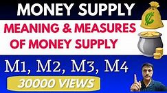 MEANING OF MONEY SUPPLY & MEASURES M1 M2, M3, M4 | Money Suppy MacroEconomics CLASS 12 BCOM BBA UPSC
