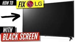 How To Fix a LG TV Black Screen