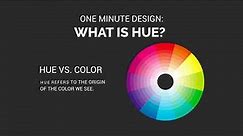 One Minute Design: What Is Hue?
